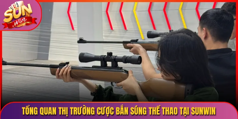 Tổng Quan Thị Trường Cược Bắn Súng Thể Thao Tại Sunwin