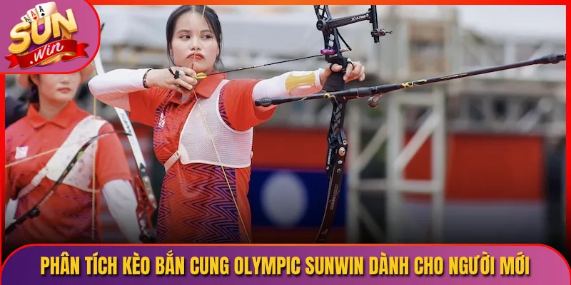 Phân Tích Kèo Bắn Cung Olympic Sunwin Dành Cho Người Mới