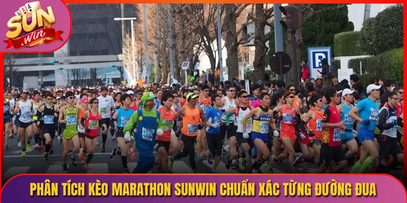 Phân Tích Kèo Marathon Sunwin Chuẩn Xác Từng Đường Đua