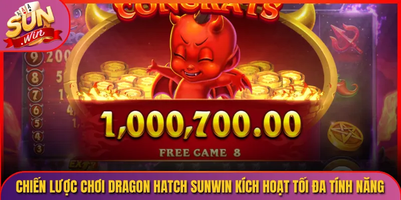 Chiến Lược Chơi Dragon Hatch Sunwin Kích Hoạt Tối Đa Tính Năng