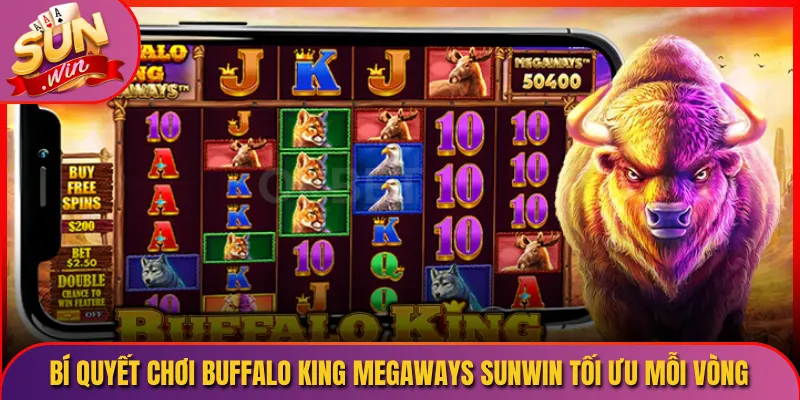 Bí Quyết Chơi Buffalo King Megaways Sunwin Tối Ưu Mỗi Vòng
