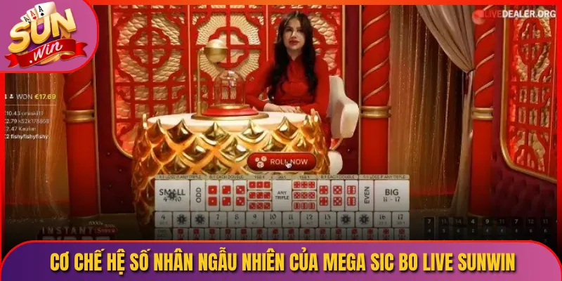 Cơ Chế Hệ Số Nhân Ngẫu Nhiên Của Mega Sic Bo Live Sunwin
