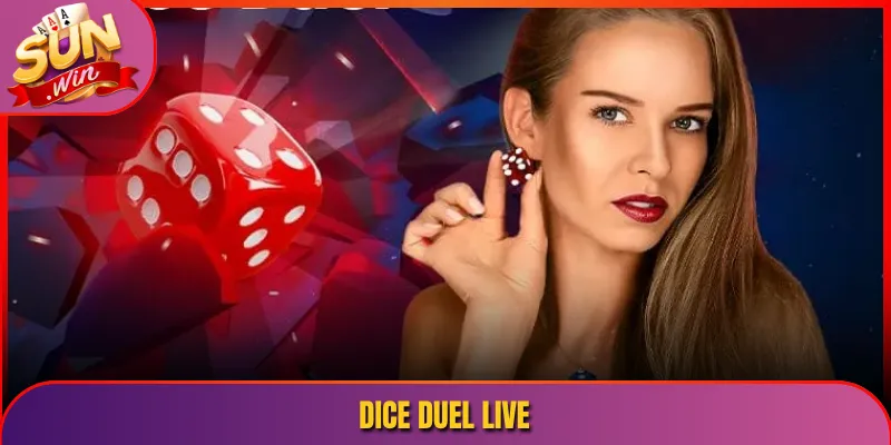 Dice Duel Live Sunwin Cuộc Đối Đầu Xúc Xắc Nảy Lửa Thắng Từng Ván 9 Dice Duel Live