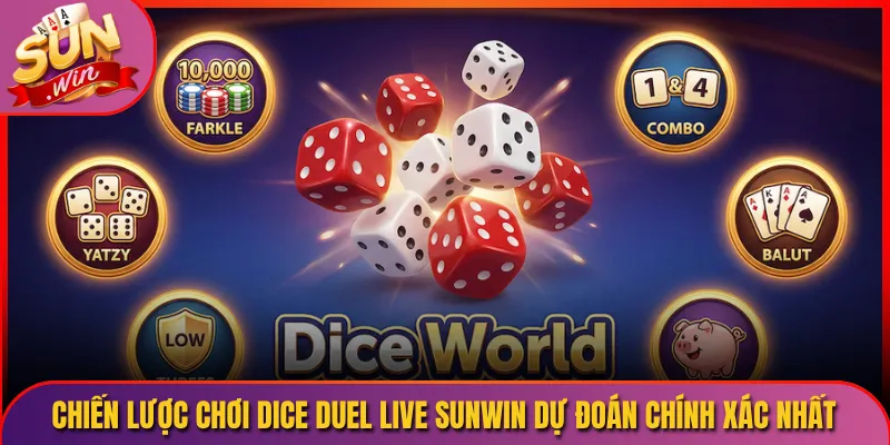 Chiến Lược Chơi Dice Duel Live Sunwin Dự Đoán Chính Xác Nhất