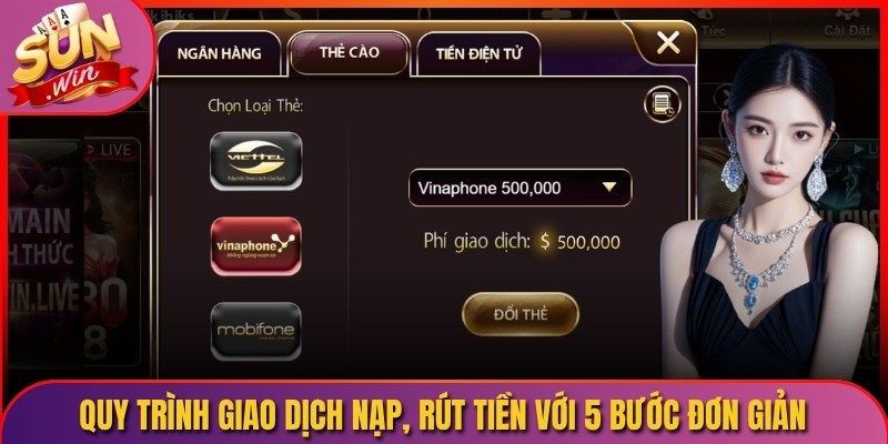 Quy trình giao dịch nạp, rút tiền với 5 bước đơn giản